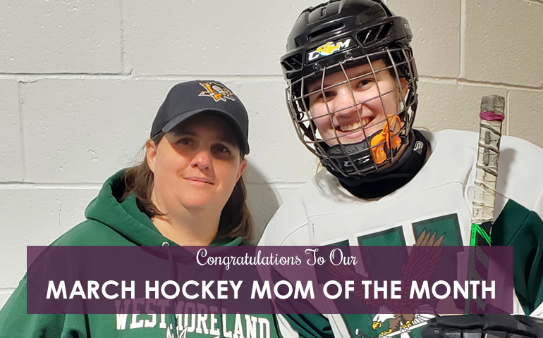 Congratulations To Our March Hockey Mom of The Month
